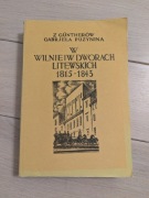 W Wilnie i w Dworach litewskich 1815-1843, Gabrjela Puzynina z Guntherów