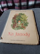 Maria Konopnicka - Na jagody 1955
