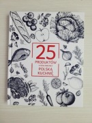 25 produktów które zmieniły Polską kuchnię książka twarda okładka nowa