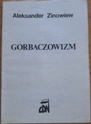 Aleksander Zinowiew GORBACZOWIZM