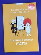 Instrukcja obsługi faceta Katarzyna Miller
