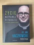 "Życie na pełnej petardzie" Ks. Jan Kaczkowski