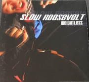 Slow Roosevelt weightless 