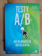 Testy A/B. Od kliknięcia do klienta - Dan Siroker, Pete Koomen