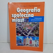 Geografia społeczna miast. Grzegorz Węcławowicz