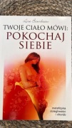 TWOJE CIAŁO MÓWI: POKOCHAJ SIEBIE LISE BOURBEAU