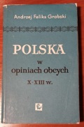 Polska w opiniach obcych X-XIII w. - Grabski