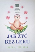 Jak żyć bez lęku - Tanya J. Peterson
