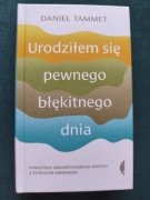 Urodziłem się pewnego błękitnego dnia Tammet Daniel 