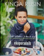 Jak zdrowo i pięknie żyć czyli ekoporadnik