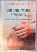 Cud uzdrowienia wewnętrznego. Pomoc w najcięższych zniewoleniach