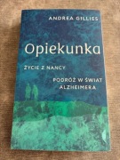 Opiekunka. Podróż w świat Alzheimera, Andrea Gillies