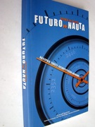 Futuro nauta. Najlepsze teksty futurystyczno-naukowe