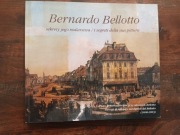 Bernardo Bellotto Sekrety jego malarstwa NOWY katalog wystawy