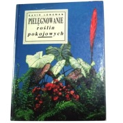 PIELĘGNOWANIE ROŚLIN POKOJOWYCH David Longman