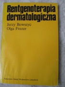Książka "Rentgenoterapia dermatologiczna" Jerzy Bowszyc, Olga Frezer
