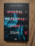 "Wygraj, przegraj, zabij, zgiń" Cynthia Murphy 