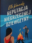 Reputacja niegrzecznej dziewczyny  Elle Kennedy
