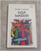 Inga Iwasiów - Smaki i dotyki