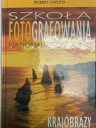 Szkoła fotografowania Krajobrazy - Robert Caputo
