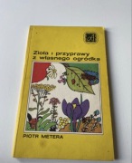 Zioła i przyprawy z własnego ogródka Piotr Metera