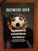 TAJEMNICE POLSKIEGO FUTBOLU KAZIMIERZ GREŃ