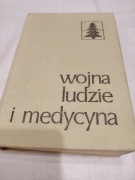 Wojna, ludzie i medycyna 