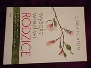 Wysoko wrażliwi rodzice Elaine N. Aron