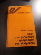 Edward Łukawer Spór o racjonalność gospodarki socjalistycznej