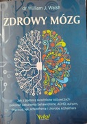 WILLIAM J. WALSH Zdrowy mózg 