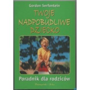 Twoje Nadpobudliwe Dziecko - Serfontein Gordon