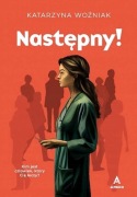 Następny! Kim jest człowiek, który Cię leczy? Katarzyna Woźniak