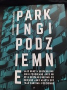 Aleksander Trojanowski Parkingi podziemne jako miasta spotkań 