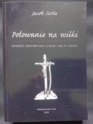 Polowanie na wilki Jacek Szela