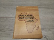 Poznanie czarnego lądu Józef Szaflarski