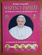Wszyscy papieże. Od świętego Piotra bo do Benedykta XVI