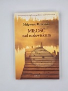 Miłość nad rozlewiskiem Małgorzata Kalicińska