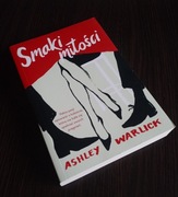 SMAKI MIŁOŚCI autor Ashley Warlick Powieść Literatura Obyczajowa 2018