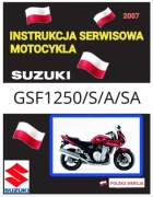 SUZUKI GSF 1250 Bandit 2007r SERWISOWKA KSIAZKA INSTRUKCJA NAPRAW j.POLSK