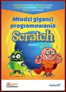 MŁODZI GIGANCI PROGRAMOWANIA. SCRATCH praca zbiorowa wydanie II