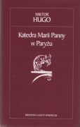Wiktor Hugo - Katedra Marii Panny w Paryżu