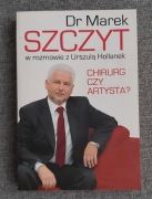 dr Marek Szczyt chirurg czy artysta