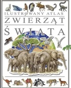 ILUSTROWANY ATLAS ZWIERZĄT ŚWIATA PRACA ZBIOROWA