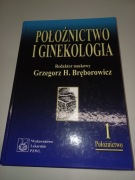 Położnictwo i ginekologia tom I i II; red. n. Grzegorz H., Bręborowicz
