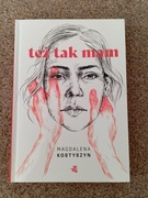 Też tak mam  Magdalena Kostyszyn