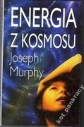 Energia z kosmosu Joseph Murphy