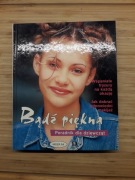 Bądź Piękna - Poradnik dla nastolatek, książka