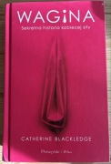 Wagina. Sekretna historia kobiecej siły