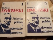 Roman Dmowski- Polityka polska i odbudowanie państwa