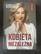 “Kobieta Niezależna” Kamila Rowińska